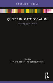 Queers in State Socialism: Cruising 1970s Poland book cover