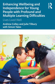 Enhancing Wellbeing and Independence for Young People with Profound and Multiple Learning Difficulties: Lives Lived Well book cover