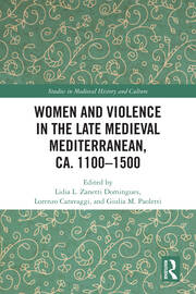 Women and Violence in the Late Medieval Mediterranean, ca. 1100-1500 book cover