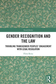 Gender Recognition and the Law: Troubling Transgender Peoples' Engagement with Legal Regulation book cover