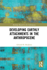 Developing Earthly Attachments in the Anthropocene book cover