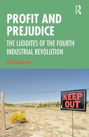 Profit and Prejudice: The Luddites of the Fourth Industrial Revolution book cover