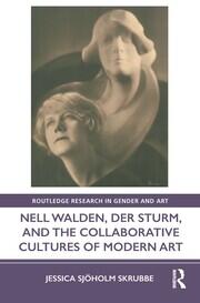 Nell Walden, Der Sturm, and the Collaborative Cultures of Modern Art book cover