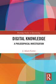 Digital Knowledge: A Philosophical Investigation book cover