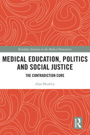Medical Education, Politics and Social Justice: The Contradiction Cure book cover
