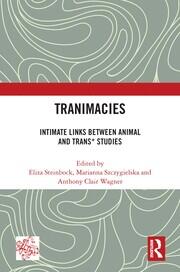 Tranimacies: Intimate Links Between Animal and Trans* Studies book cover