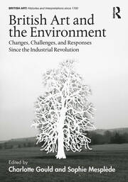 British Art and the Environment: Changes, Challenges, and Responses Since the Industrial Revolution book cover