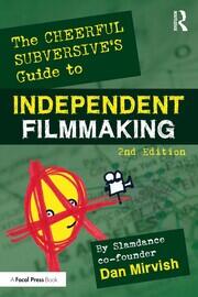 The Cheerful Subversive's Guide to Independent Filmmaking book cover
