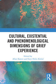 Cultural, Existential and Phenomenological Dimensions of Grief Experience book cover