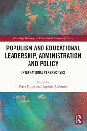 Populism and Educational Leadership, Administration and Policy: International Perspectives book cover