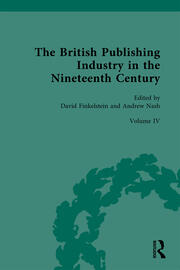 The British Publishing Industry in the Nineteenth Century: Volume IV: Publishers, Markets, Readers book cover