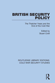 British Security Policy: The Thatcher Years and the End of the Cold War book cover
