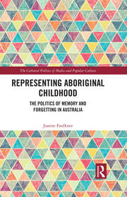 Representing Aboriginal Childhood: The Politics of Memory and Forgetting in Australia book cover