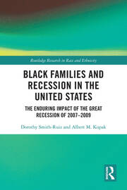 Black Families and Recession in the United States: The Enduring Impact of the Great Recession of 2007–2009 book cover