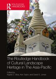 The Routledge Handbook of Cultural Landscape Heritage in The Asia-Pacific book cover