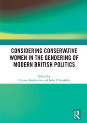 Considering Conservative Women in the Gendering of Modern British Politics book cover