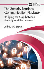 The Security Leader’s Communication Playbook: Bridging the Gap between Security and the Business book cover