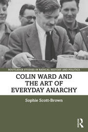 Colin Ward and the Art of Everyday Anarchy book cover