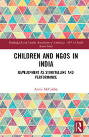 Children and NGOs in India: Development as Storytelling and Performance book cover