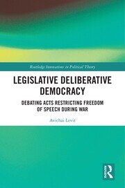 Legislative Deliberative Democracy: Debating Acts Restricting Freedom of Speech during War book cover