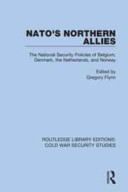 NATO's Northern Allies: The National Security Policies of Belgium, Denmark, the Netherlands, and Norway book cover