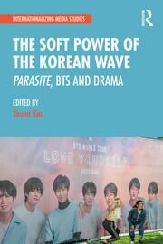 The Soft Power of the Korean Wave: Parasite, BTS and Drama book cover