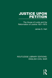 Justice Upon Petition: The House of Lords and the Reformation of Justice 1621-1675 book cover