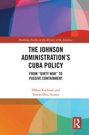 The Johnson Administration's Cuba Policy: From 