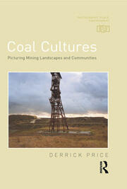 Coal Cultures: Picturing Mining Landscapes and Communities book cover
