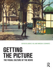 Getting the Picture: The Visual Culture of the News book cover