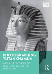 Photographing Tutankhamun: Archaeology, Ancient Egypt, and the Archive book cover