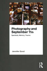 Photography and September 11th: Spectacle, Memory, Trauma book cover