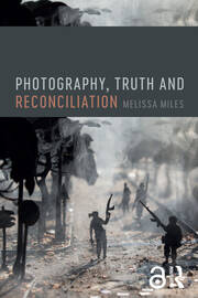 Photography, Truth and Reconciliation book cover