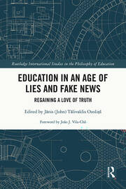 Education in an Age of Lies and Fake News: Regaining a Love of Truth book cover