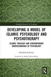 Developing a Model of Islamic Psychology and Psychotherapy: Islamic Theology and Contemporary Understandings of Psychology book cover