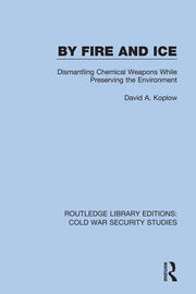 By Fire and Ice: Dismantling Chemical Weapons While Preserving the Environment book cover