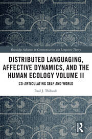 Distributed Languaging, Affective Dynamics, and the Human Ecology Volume II: Co-articulating Self and World book cover