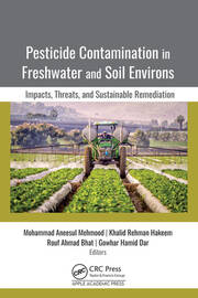 Pesticide Contamination in Freshwater and Soil Environs: Impacts, Threats, and Sustainable Remediation book cover