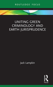 Uniting Green Criminology and Earth Jurisprudence book cover