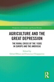 Agriculture and the Great Depression: The Rural Crisis of the 1930s in Europe and the Americas book cover
