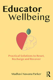 Educator Wellbeing: Practical Solutions to Reset, Recharge and Recover book cover