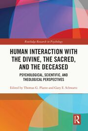 Human Interaction with the Divine, the Sacred, and the Deceased: Psychological, Scientific, and Theological Perspectives book cover