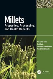 Millets: Properties, Processing, and Health Benefits book cover