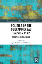 Politics of the Oberammergau Passion Play: Tradition as Trademark book cover
