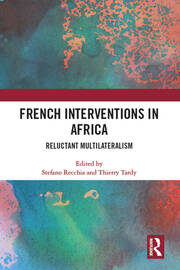 French Interventions in Africa: Reluctant Multilateralism book cover