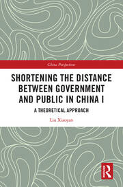Shortening the Distance between Government and Public in China I: A Theoretical Approach book cover