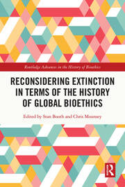 Reconsidering Extinction in Terms of the History of Global Bioethics book cover