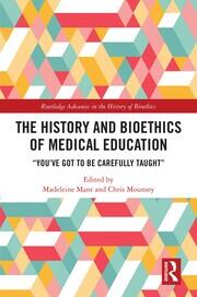 The History and Bioethics of Medical Education: 