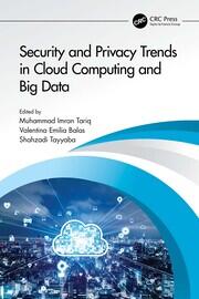 Security and Privacy Trends in Cloud Computing and Big Data book cover