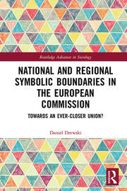 National and Regional Symbolic Boundaries in the European Commission: Towards an Ever-Closer Union? book cover